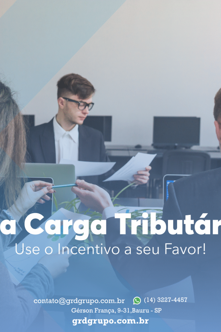 Alta Carga Tributária? Use o Incentivo a seu Favor!